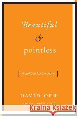 Beautiful & Pointless Orr, David 9780061673467 Harper Perennial