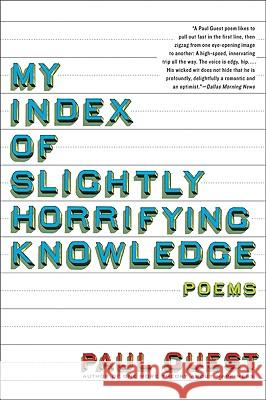 My Index of Slightly Horrifying Knowledge Paul Guest 9780061685194 Ecco