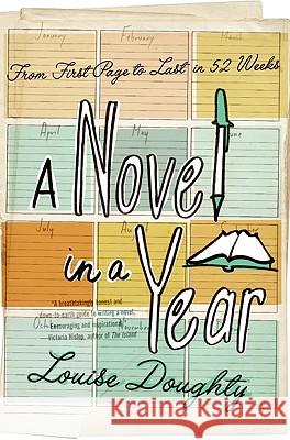 A Novel in a Year: From First Page to Last in 52 Weeks Doughty, Louise 9780061686382