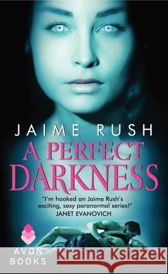 A Perfect Darkness Tina Wainscott Jaime Rush 9780061690358 Avon Books