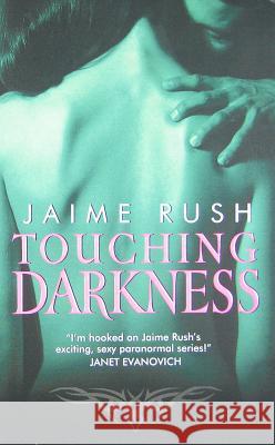Touching Darkness Jaime Rush 9780061690372 Avon Books