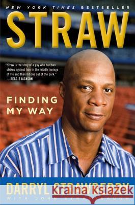 Straw: Finding My Way Strawberry, Darryl 9780061704215 Ecco