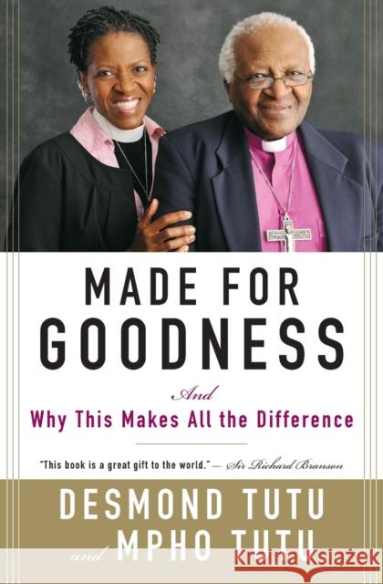 Made for Goodness: And Why This Makes All the Difference Desmond Tutu Mpho Tutu 9780061706608 HarperOne