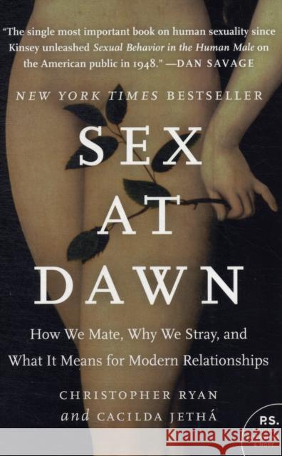 Sex at Dawn: How We Mate, Why We Stray, and What It Means for Modern Relationships Christopher Ryan 9780061707810