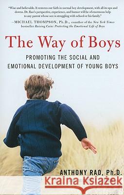 The Way of Boys: Promoting the Social and Emotional Development of Young Boys Rao, Anthony 9780061707834 Harper Paperbacks