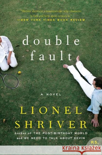 Double Fault Lionel Shriver 9780061711381 Harper Perennial