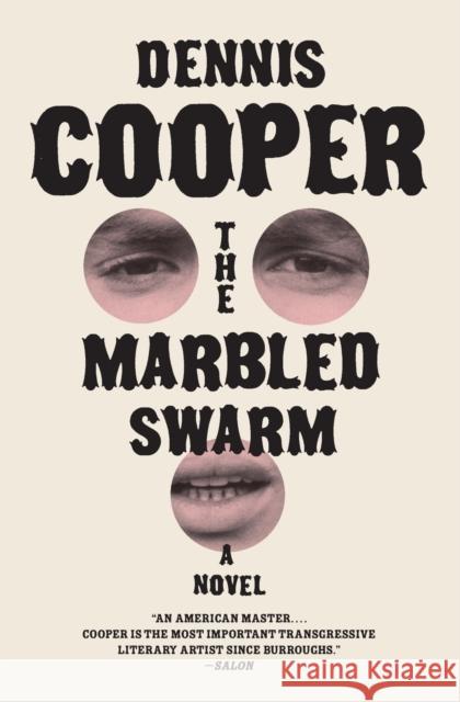 The Marbled Swarm Dennis Cooper 9780061715631 Harper Perennial