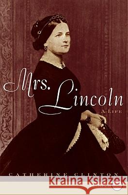 Mrs. Lincoln: A Life Catherine Clinton 9780061719745 Harperluxe