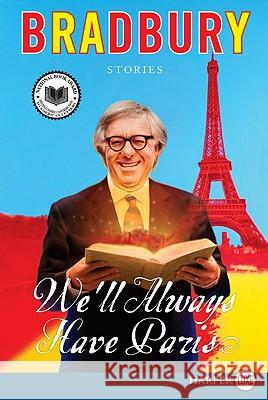 We'll Always Have Paris: Stories Ray Bradbury 9780061719776 Harperluxe