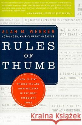 Rules of Thumb: How to Stay Productive and Inspired Even in the Most Turbulent Times Webber, Alan M. 9780061721847