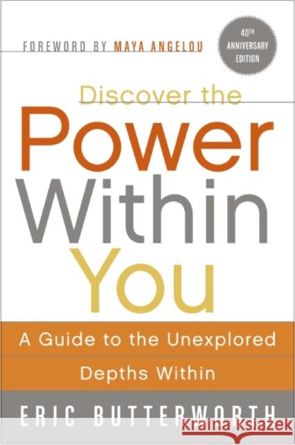 Discover the Power Within You: A Guide to the Unexplored Depths Within Eric Butterworth 9780061723797 HarperOne