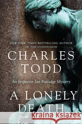 A Lonely Death Todd, Charles 9780061726200 Harper Paperbacks