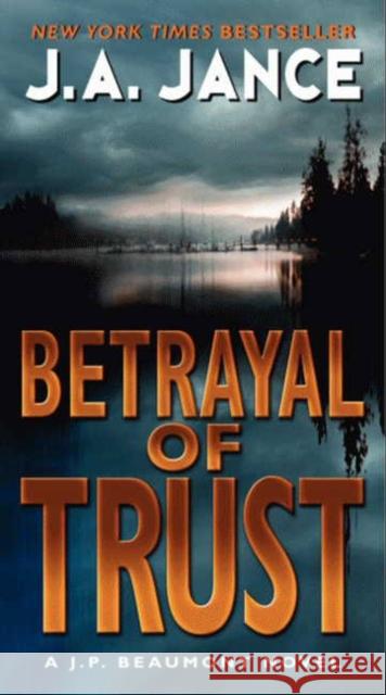 Betrayal of Trust J. A. Jance 9780061731327 Harper