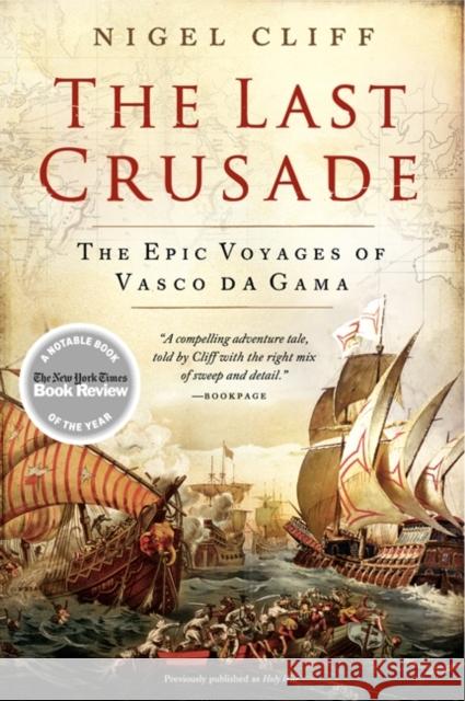 The Last Crusade: The Epic Voyages of Vasco Da Gama Nigel Cliff 9780061735134