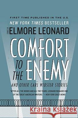 Comfort to the Enemy and Other Carl Webster Stories Elmore Leonard 9780061735158 Harper Paperbacks
