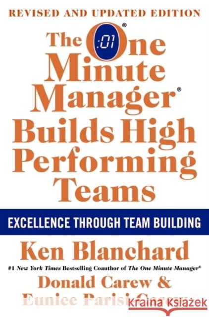 The One Minute Manager Builds High Performing Teams: New and Revised Edition Ken Blanchard Eunice Parisi-Carew Donald Carew 9780061741203