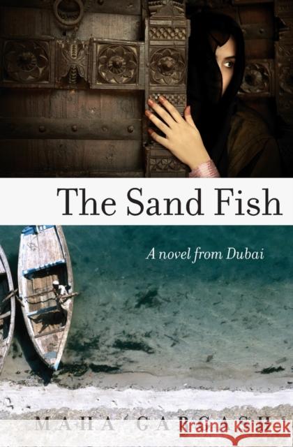 The Sand Fish: A Novel from Dubai Gargash, Maha 9780061744679