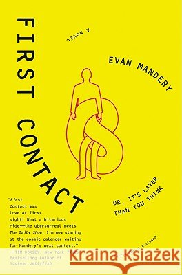 First Contact: Or, It's Later Than You Think Evan J. Mandery 9780061749773