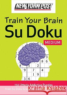 New York Post Train Your Brain Su Doku: Medium Gould, Wayne 9780061762772