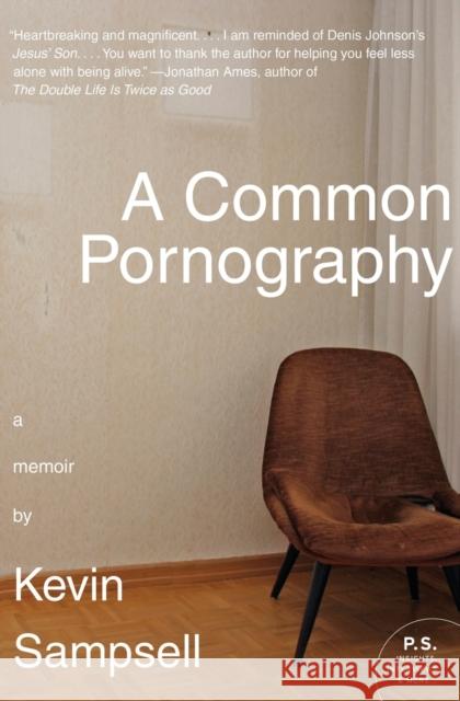 A Common Pornography: A Memoir Kevin Sampsell 9780061766107 Harper Perennial