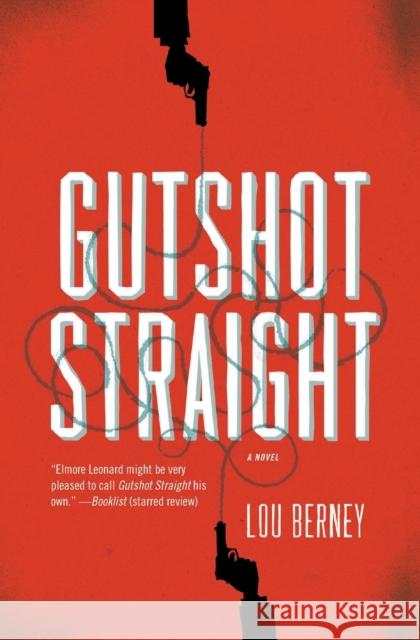 Gutshot Straight: A Novel Lou Berney 9780061766343 HarperCollins Publishers Inc