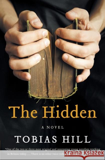 The Hidden Tobias Hill 9780061768255 Harper Perennial