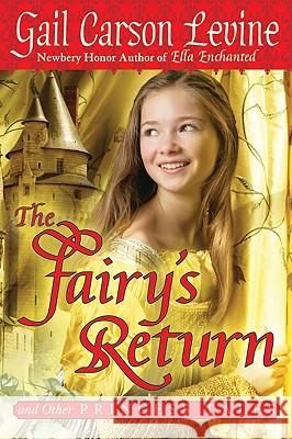 The Fairy's Return and Other Princess Tales Gail Carson Levine 9780061768989 HarperTrophy