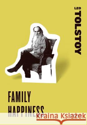 Family Happiness: Stories Tolstoy, Leo 9780061773730 0