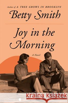 Joy in the Morning Betty Smith 9780061774331 Harper Perennial