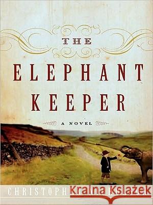 The Elephant Keeper Christopher Nicholson 9780061774836