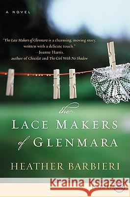 The Lace Makers of Glenmara Heather Barbieri 9780061774942