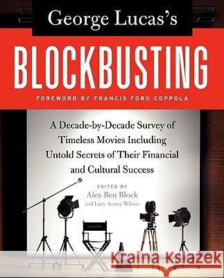 George Lucas's Blockbusting: A Decade-By-Decade Survey of Timeless Movies Including Untold Secrets of Their Financial and Cultural Success Block, Alex Ben 9780061778896 Harper Paperbacks