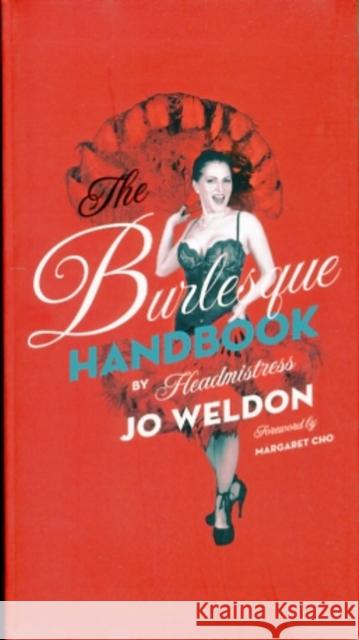 The Burlesque Handbook Jo Boobs Weldon 9780061782190 HarperCollins Publishers Inc