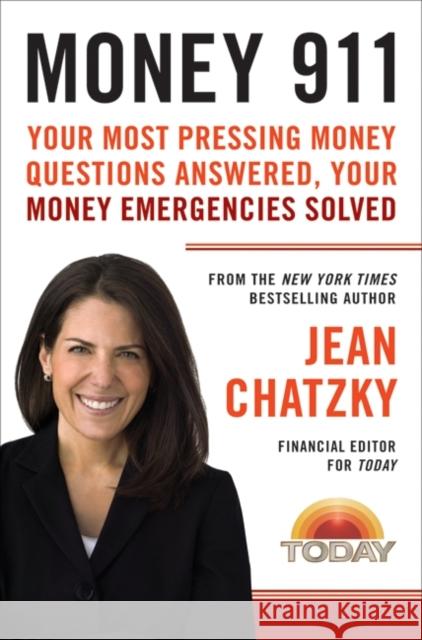Money 911: Your Most Pressing Money Questions Answered, Your Money Emergencies Solved Jean Chatzky 9780061798696 Harper Paperbacks