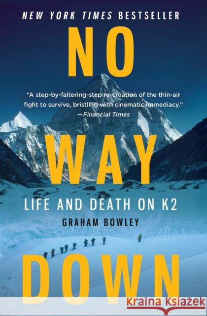 No Way Down: Life and Death on K2 Graham Bowley 9780061834790 Harper Paperbacks