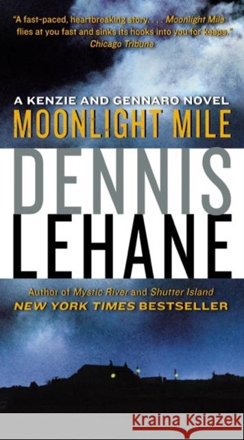 Moonlight Mile: A Kenzie and Gennaro Novel Lehane, Dennis 9780061836954 Harper