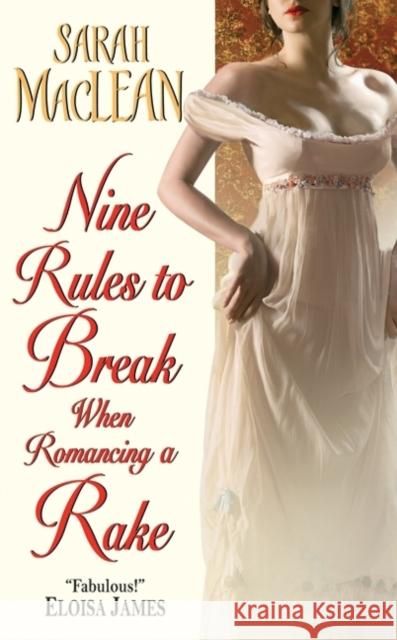 Nine Rules to Break When Romancing a Rake Sarah MacLean 9780061852053 HarperCollins