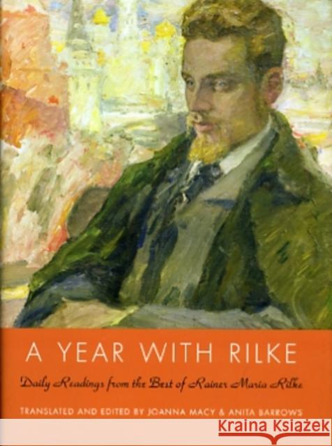A Year with Rilke: Daily Readings from the Best of Rainer Maria Rilke Anita Barrows Joanna Macy 9780061854002 HarperCollins Publishers Inc