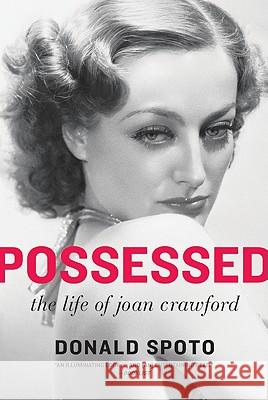 Possessed: The Life of Joan Crawford Donald Spoto 9780061856013 It Books