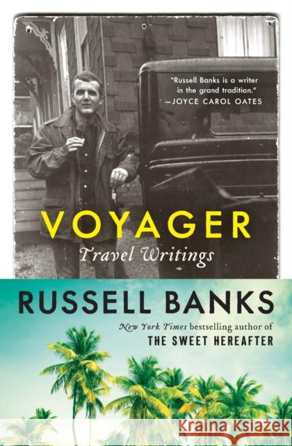 Voyager: Travel Writings Russell Banks 9780061857683 Ecco Press