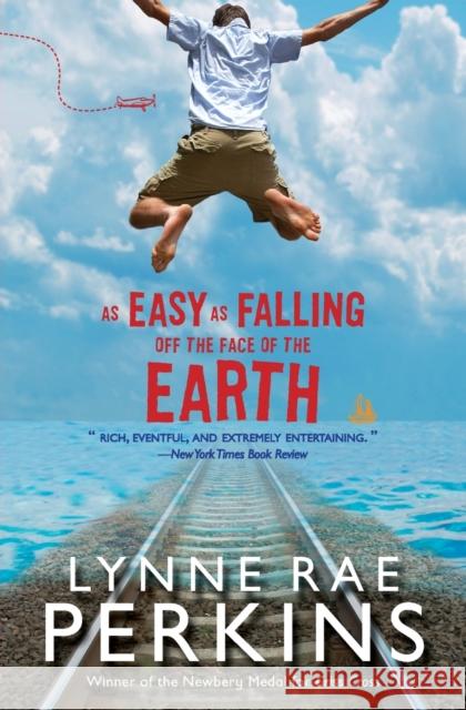 As Easy as Falling Off the Face of the Earth Lynne Rae Perkins 9780061870927 Greenwillow Books