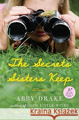 The Secrets Sisters Keep Abby Drake 9780061878329 Avon a