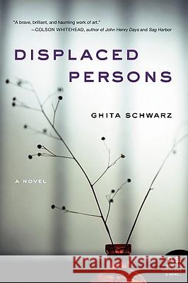 Displaced Persons Ghita Schwarz 9780061881770 Harper Perennial