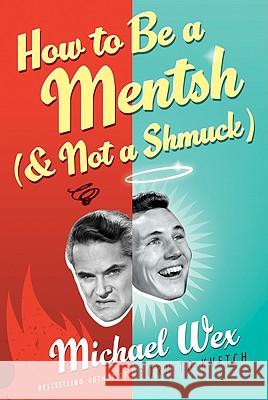 How to Be a Mentsh (and Not a Shmuck) LP Michael Wex 9780061885891 Harperluxe