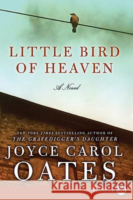 Little Bird of Heaven Joyce Carol Oates 9780061885945 Harperluxe