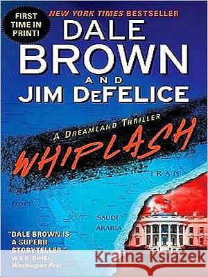 Whiplash: A Dreamland Thriller Dale Brown Jim DeFelice 9780061886065 Harperluxe