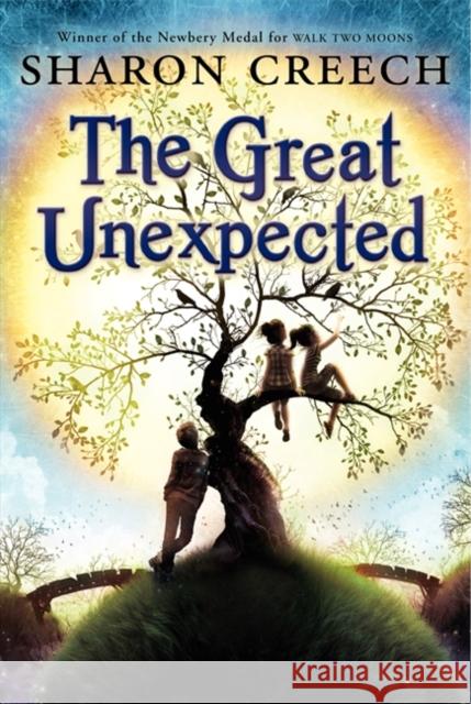 The Great Unexpected Sharon Creech 9780061892349 HarperCollins