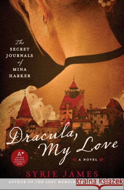 Dracula, My Love: The Secret Journals of Mina Harker James, Syrie 9780061923036 William Morrow & Company