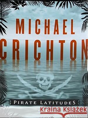 Pirate Latitudes Michael Crichton 9780061929403 Harperluxe