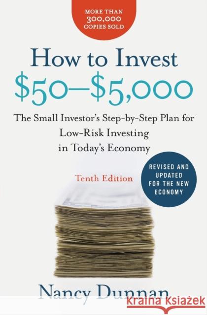 How to Invest $50-$5,000: The Small Investor's Step-By-Step Plan for Low-Risk Investing in Today's Economy Nancy Dunnan 9780061935169 Harper Paperbacks